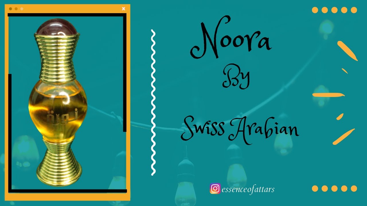 Attar Noora by Swiss Arabian II Ambery Fragrance.