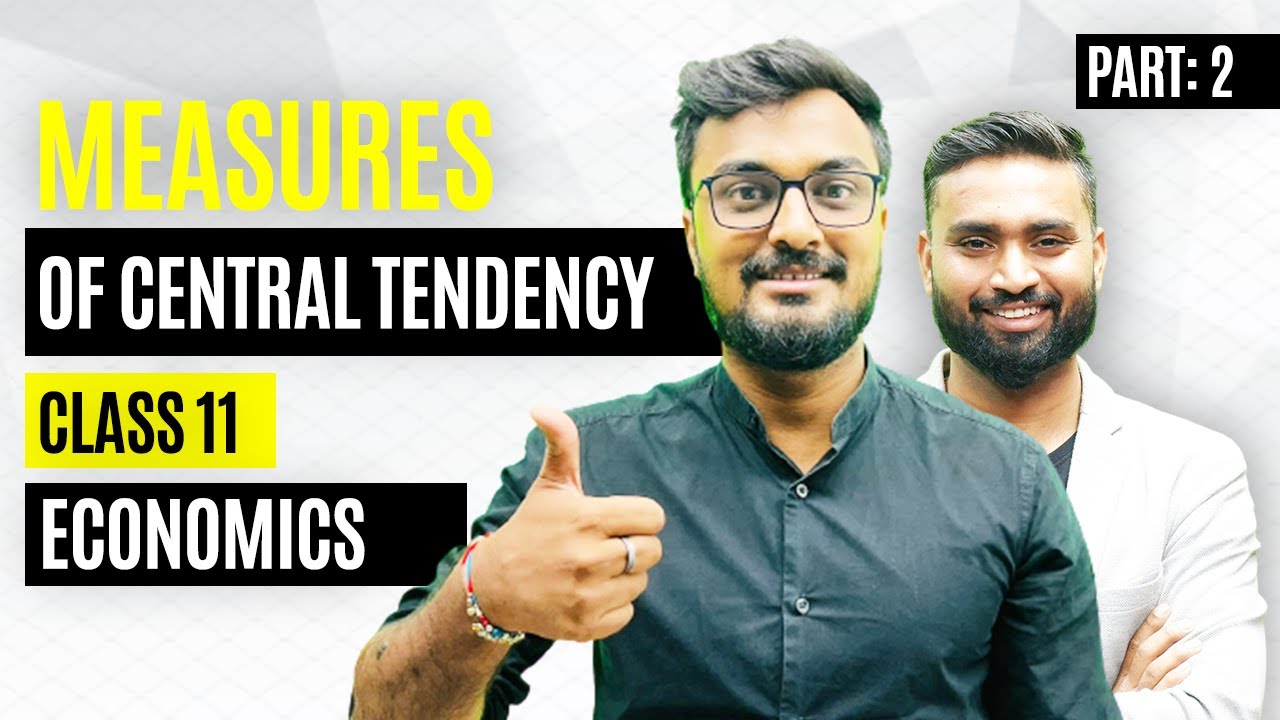 Measures of Central Tendency | Part 2 | Statistics | Class 11 Economics 2023