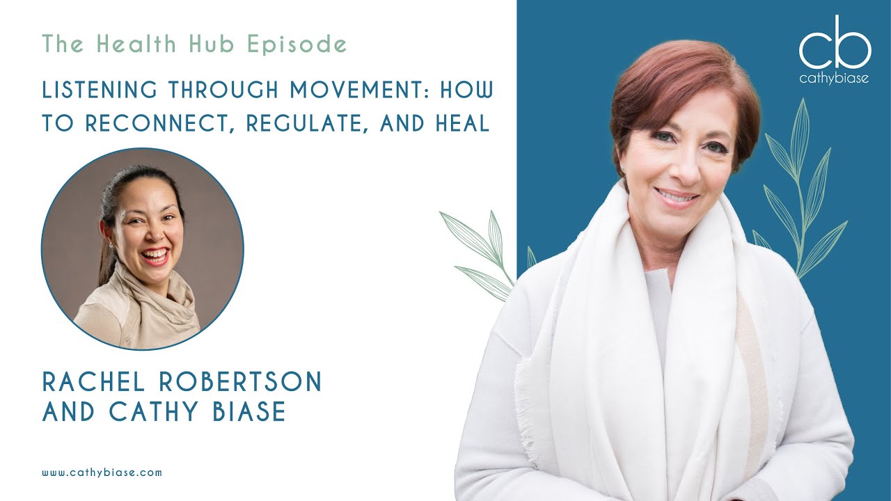 Listening Through Movement  How to Reconnect, Regulate, and Heal with Rachel Robertson