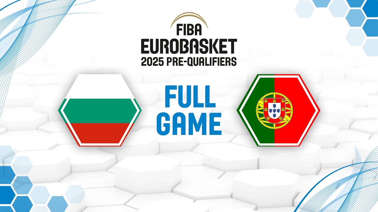 Bulgaria v Portugal | Full Basketball Game | FIBA EuroBasket 2025 Pre-Qualifiers