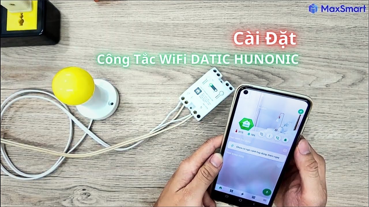 Hướng Dẫn Cài Đặt Công Tắc Thông Minh WiFi Datic Hunonic | MaxSmart