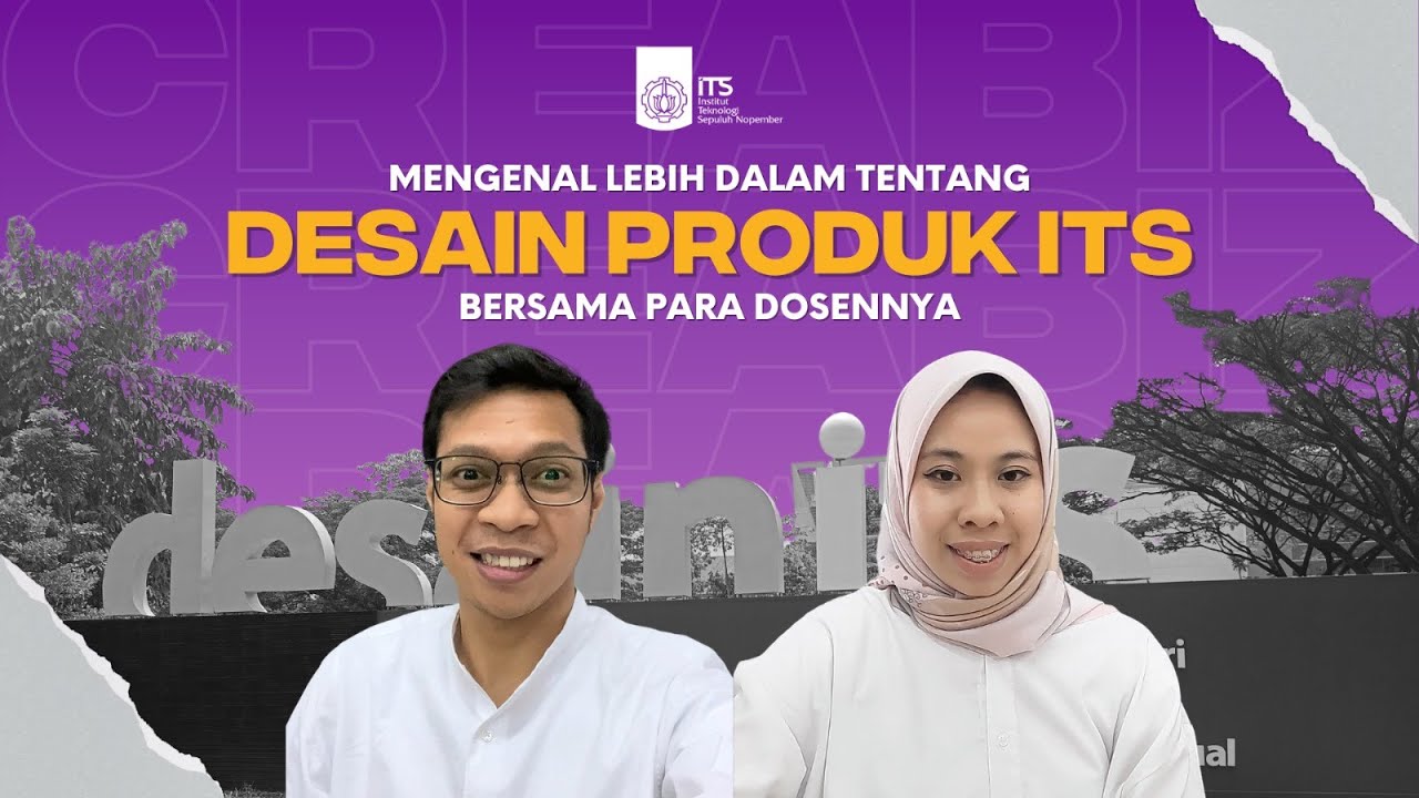 MENGENAL LEBIH DALAM TENTANG JURUSAN DESAIN PRODUK ITS - Fakultas Creabiz ITS