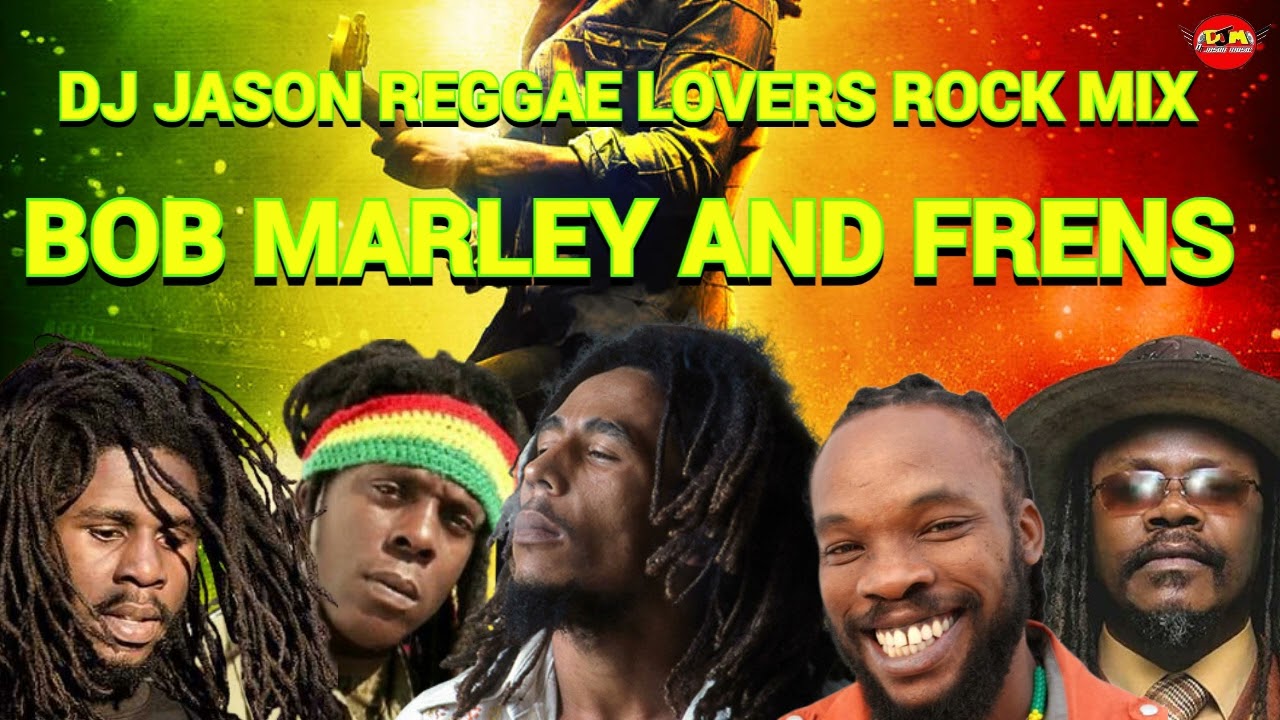 REGGAE MIX 2024,REGGAE LOVERS ROCK MIX BOB MARLEY, AND FRIENDS