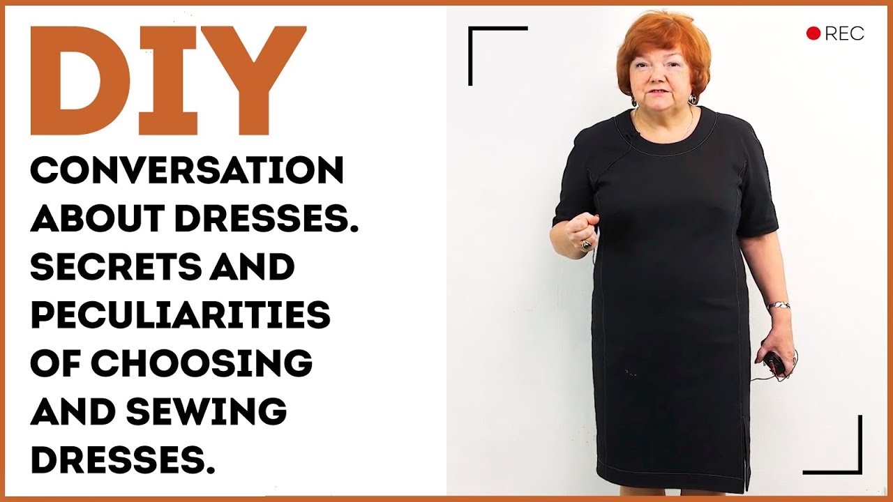 DIY: Conversation about dresses. Secrets and peculiarities of choosing and sewing dresses.