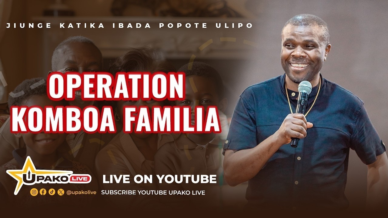 🔴#LIVE:MTUME MWAMPOSA BULLDOZER AKIONGOZA OPERATION KOMBOA FAMILIA