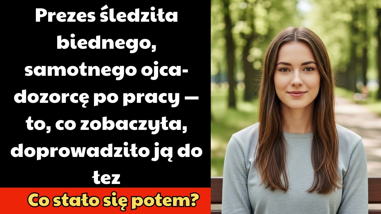 Prezes śledziła biednego, samotnego ojca-dozorcę po pracy — to, co zobaczyła, doprowadziło ją do łez