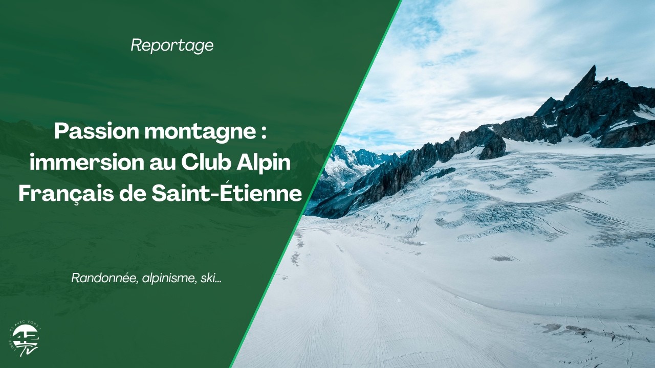 Club Alpin Français de Saint-Étienne : 400 passionnés de montagne et 12 activités nature