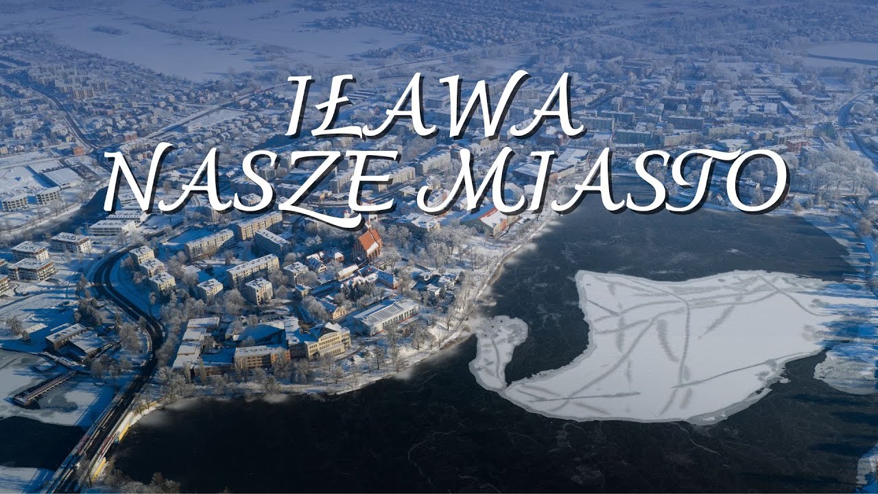 IŁAWA &ndash; NASZE MIASTO (Official Video)