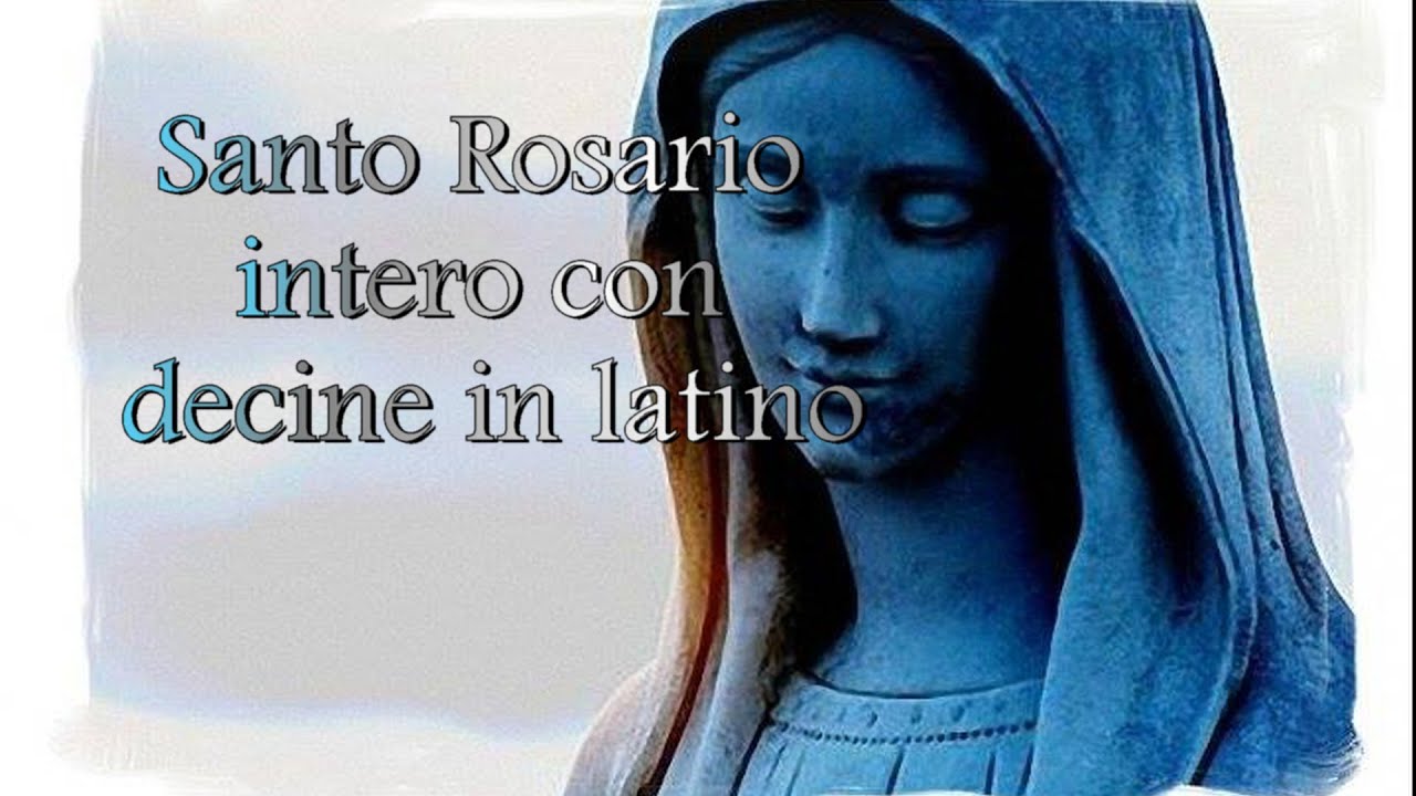 SANTO ROSARIO INTERO con DECINE in LATINO + LITANIE