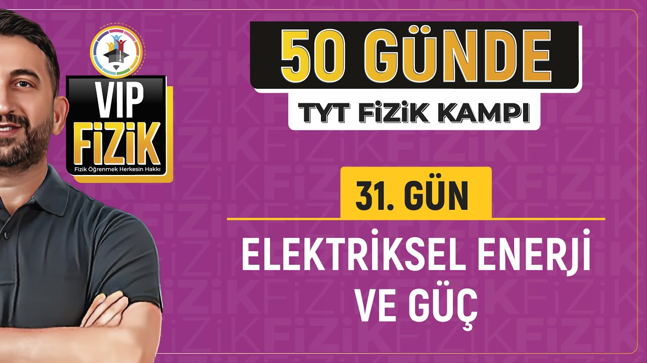 Elektriksel enerji ve güç konu anlatımı | 31.Gün | 2025 TYT Fizik kampı