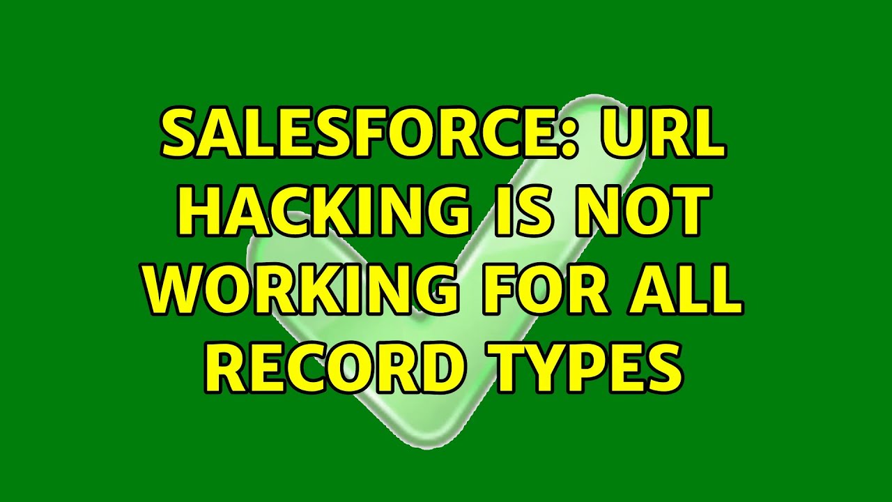 Salesforce: URL Hacking is not working for all Record Types (2 Solutions!!)