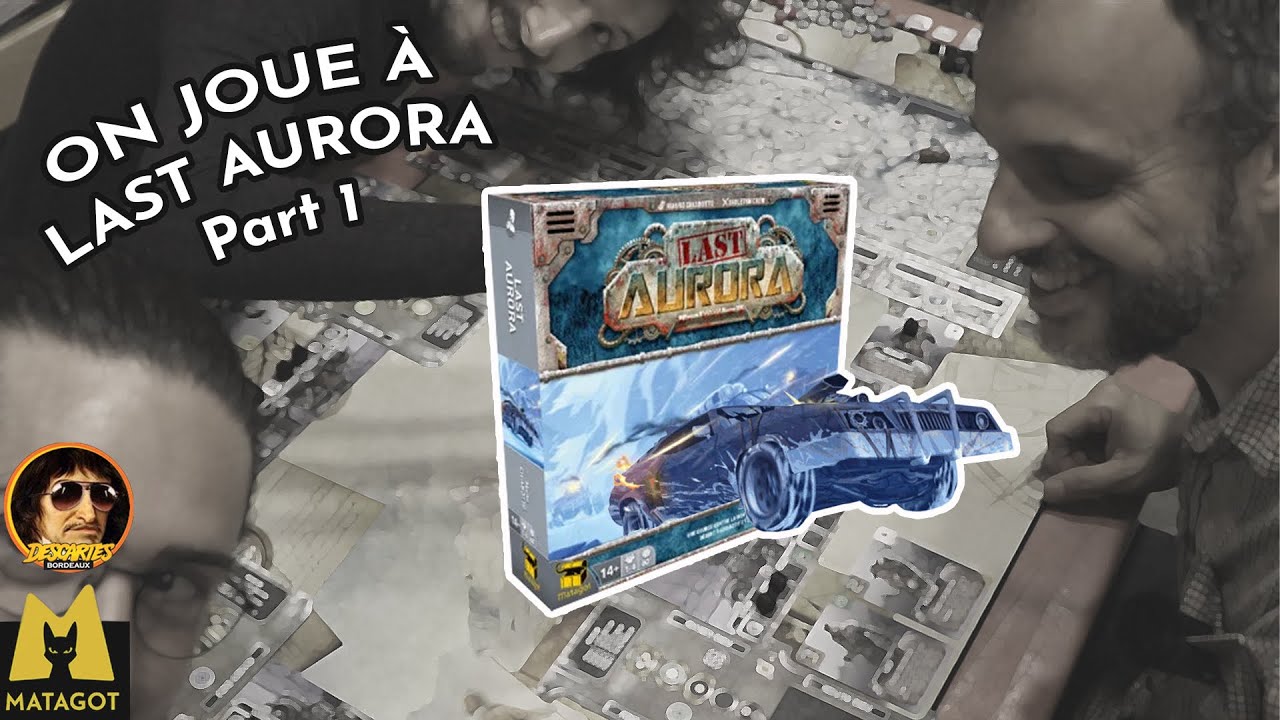 On joue à Last Aurora chez Jeux Descartes Bordeaux ! (Partie 1 : explications)