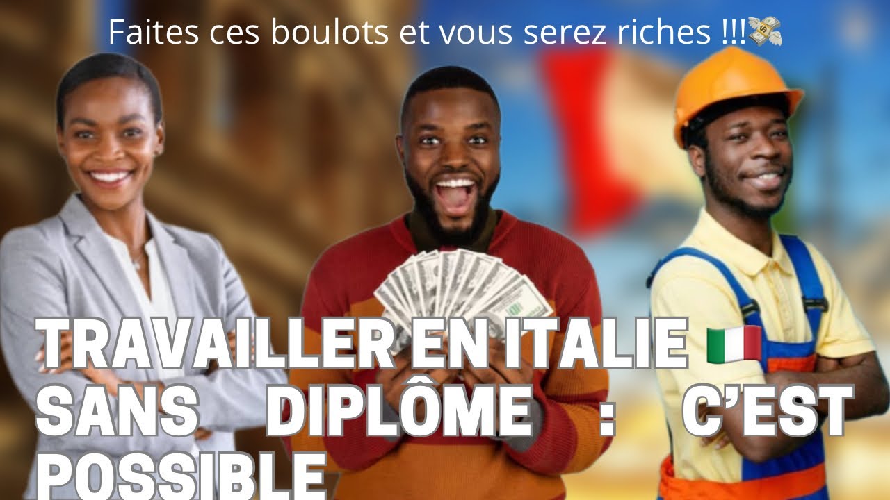 TOP 5 DES EMPLOIS SANS DIPLÔME EN ITALIE EN 2024:COMMENT ALLER TRAVAILLER EN ITALIE(living in Italy)