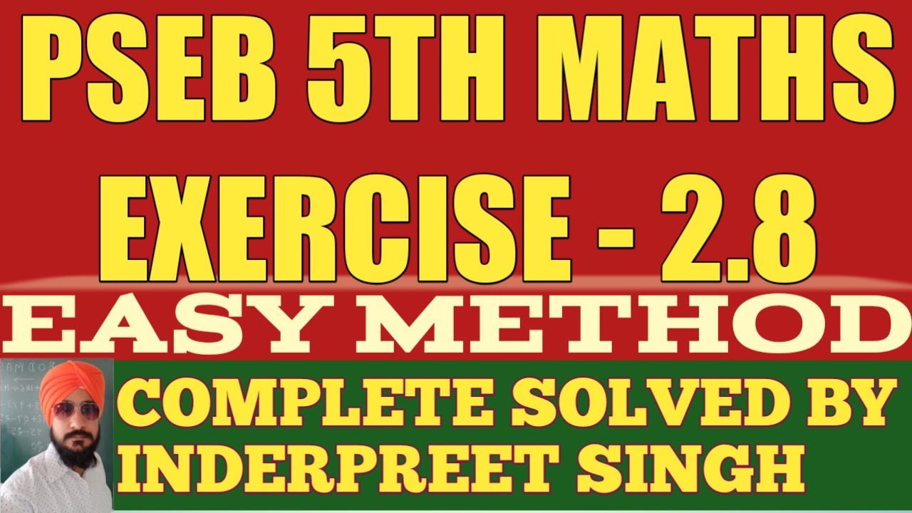 EXERCISE 2.8 PSEB CLASS 5TH MATHS CHAPTER 2 FUNDAMENTAL OPERATIONS ON NUMBERS PSEB 5TH MATHS 2.8
