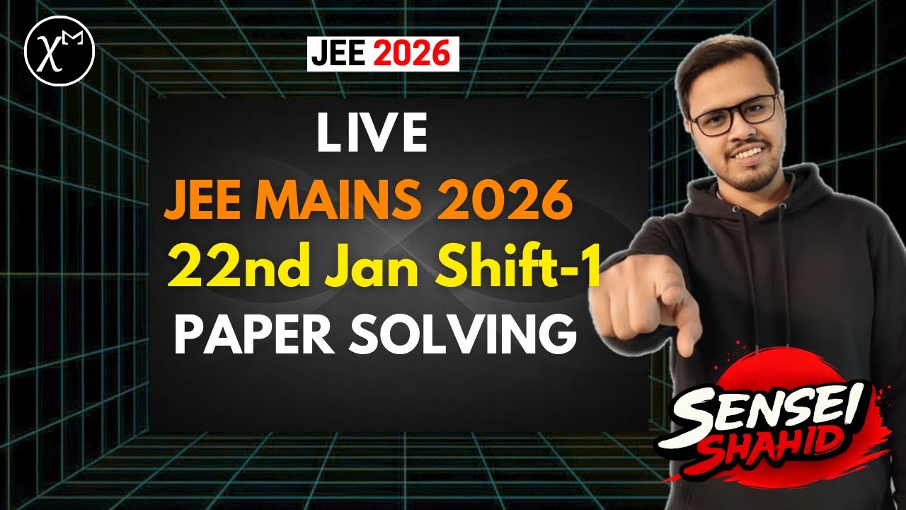 22nd Jan Shift 1: JEE Mains 2026 Live Paper Solving