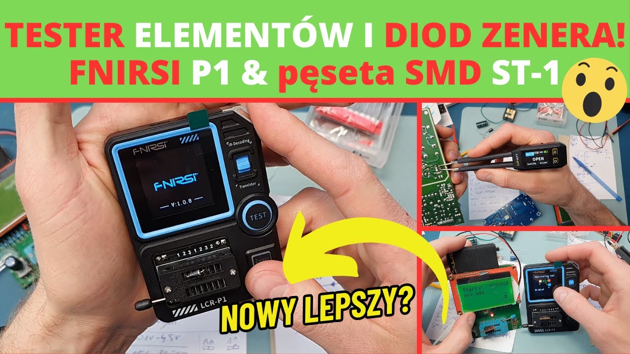 Tester elementów i DIOD ZENERA!!! Test FNIRSI LCR-P1 & mostek RLC - pęseta pomiarowa SMD LCR-ST1 :)