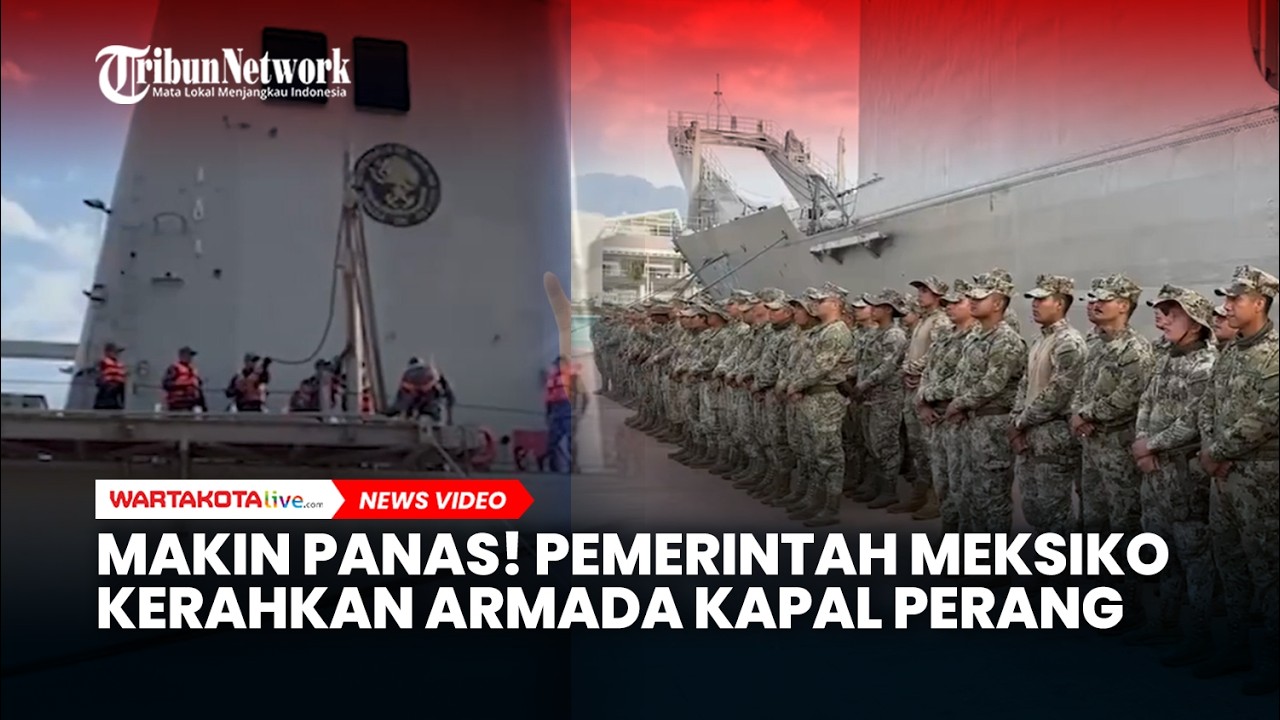 Makin Panas! Pemerintah Meksiko Kerahkan Armada Kapal Perang Pasca Tewasnya El Mencho