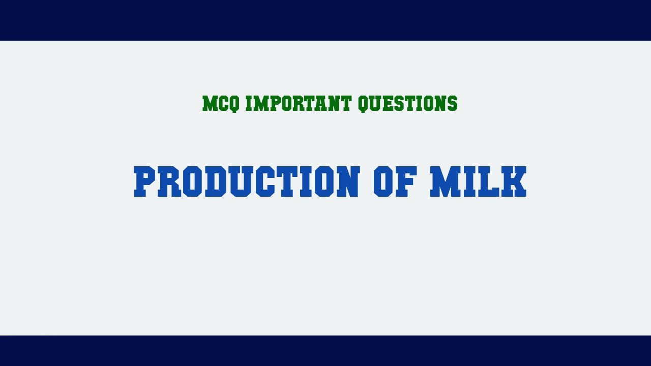 Production of Milk MCQ Questions