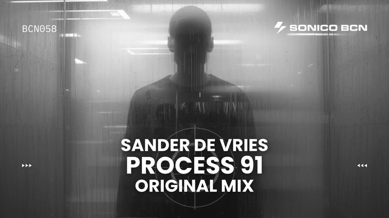 ⚡ Sander de Vries – Process 91 | Techno · Sonico BCN