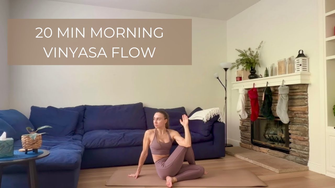 20 MIN MORNING VINYASA FLOW