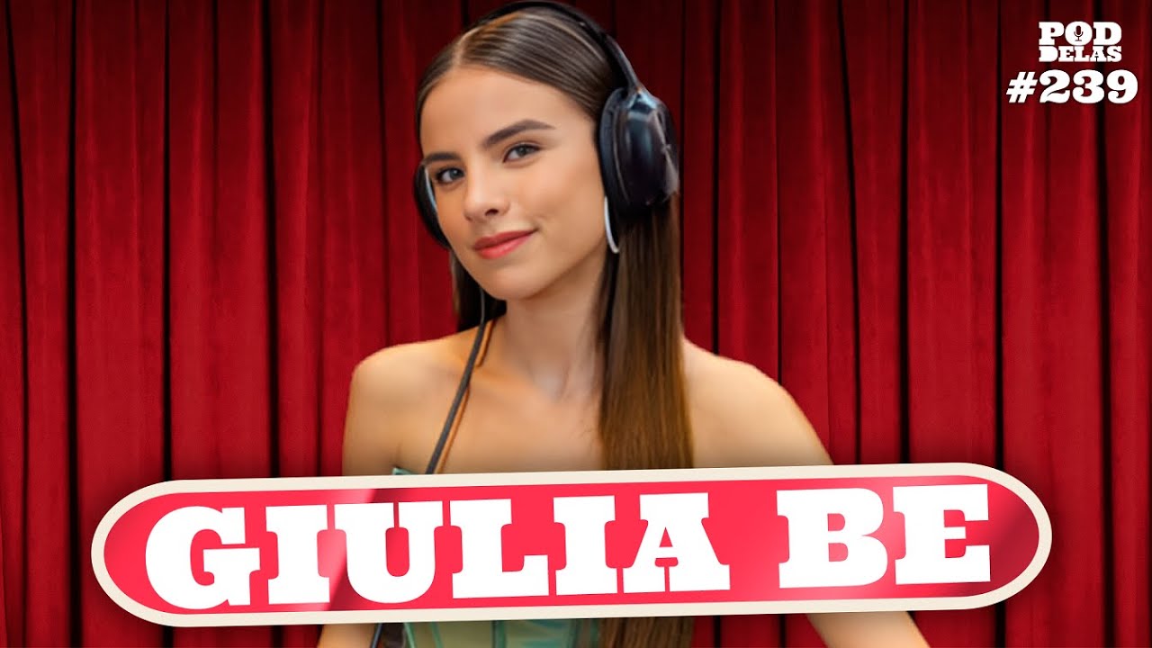 GIULIA BE - PODDELAS #239