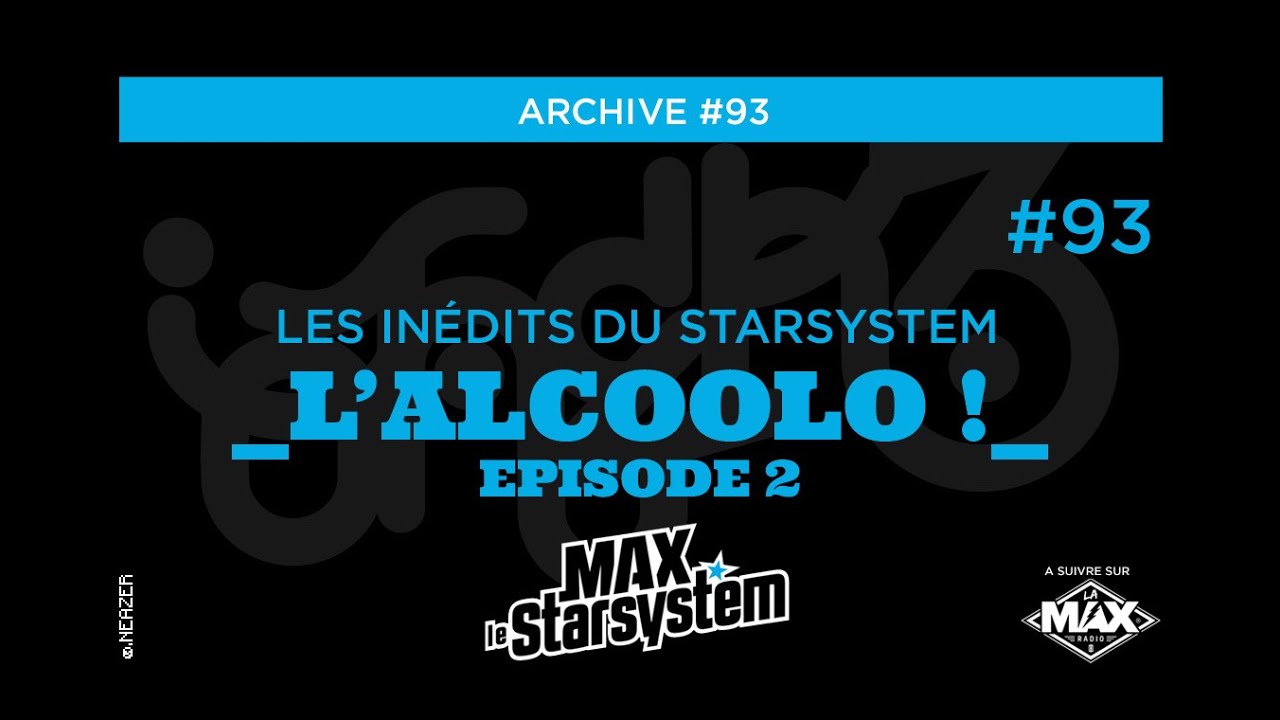 INEDIT #93 - STÉPHANE L'ALCOOLO - L'EPISODE 02 ! / MAX STAR SYSTEM