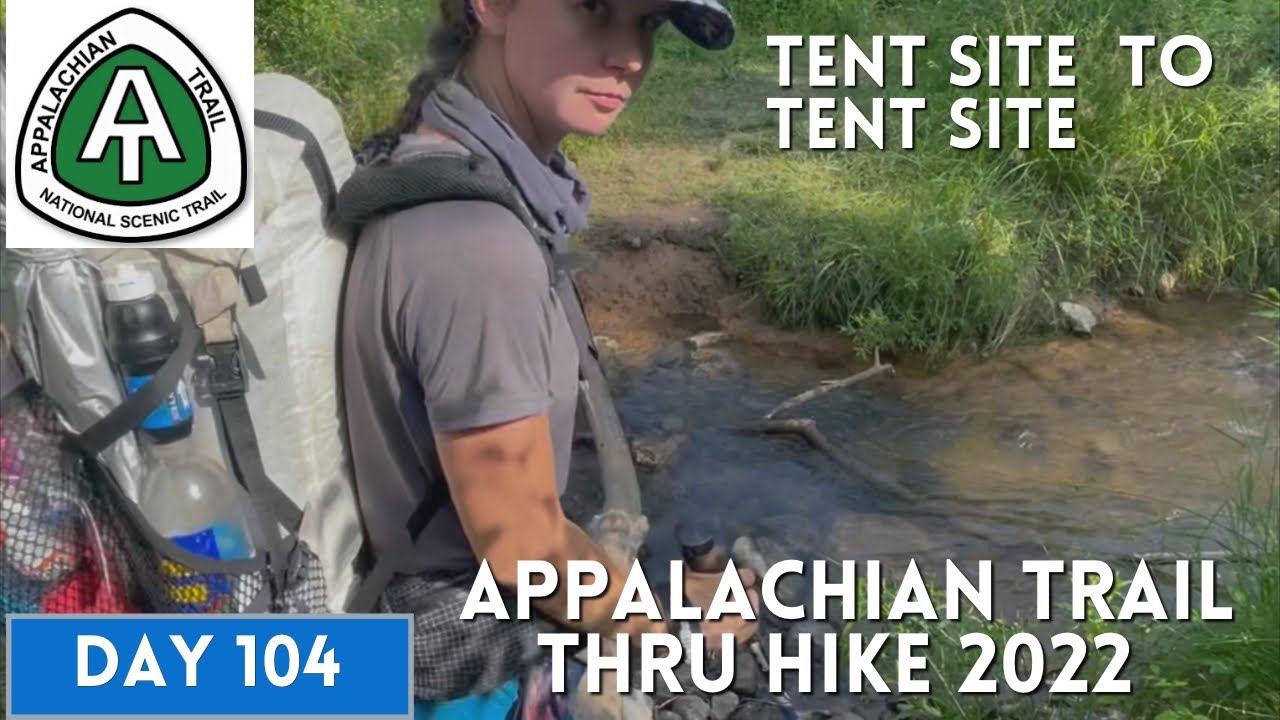 Appalachian Trail Thru Hike 2022 | Day 104 | Tent Site to Tent Site