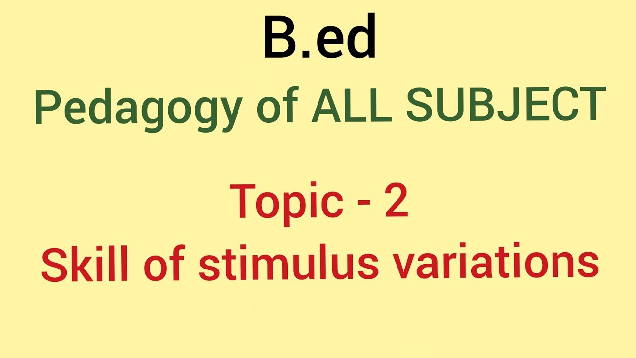 Skill of stimulus variations | pedagogy of all subjects | B.ed 2018-19