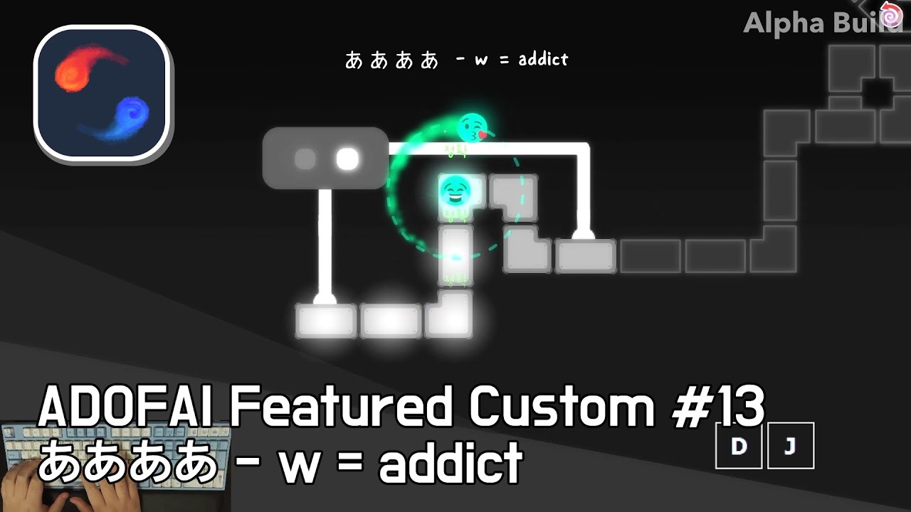[ADOFAI Featured Custom #13] ああああ - w = addict (by PowerFactory)