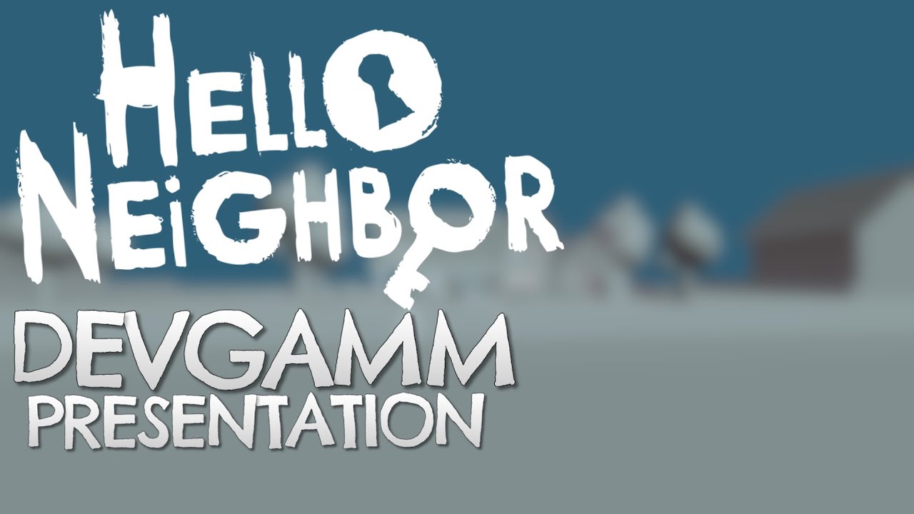 Hello Neighbor | Devgamm Presentation (4K)