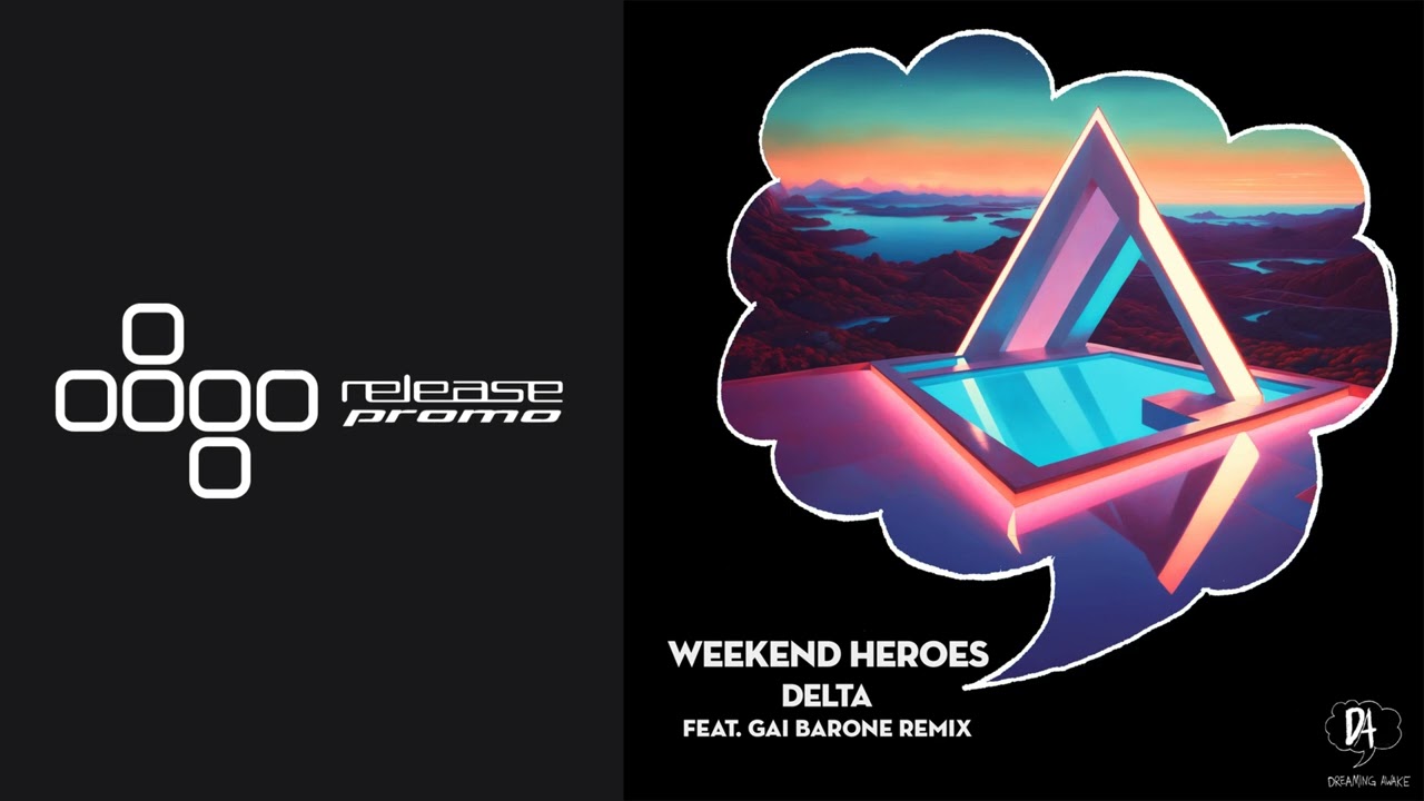 PREMIERE: Weekend Heroes - Delta (Gai Barone Remix) [Dreaming Awake]