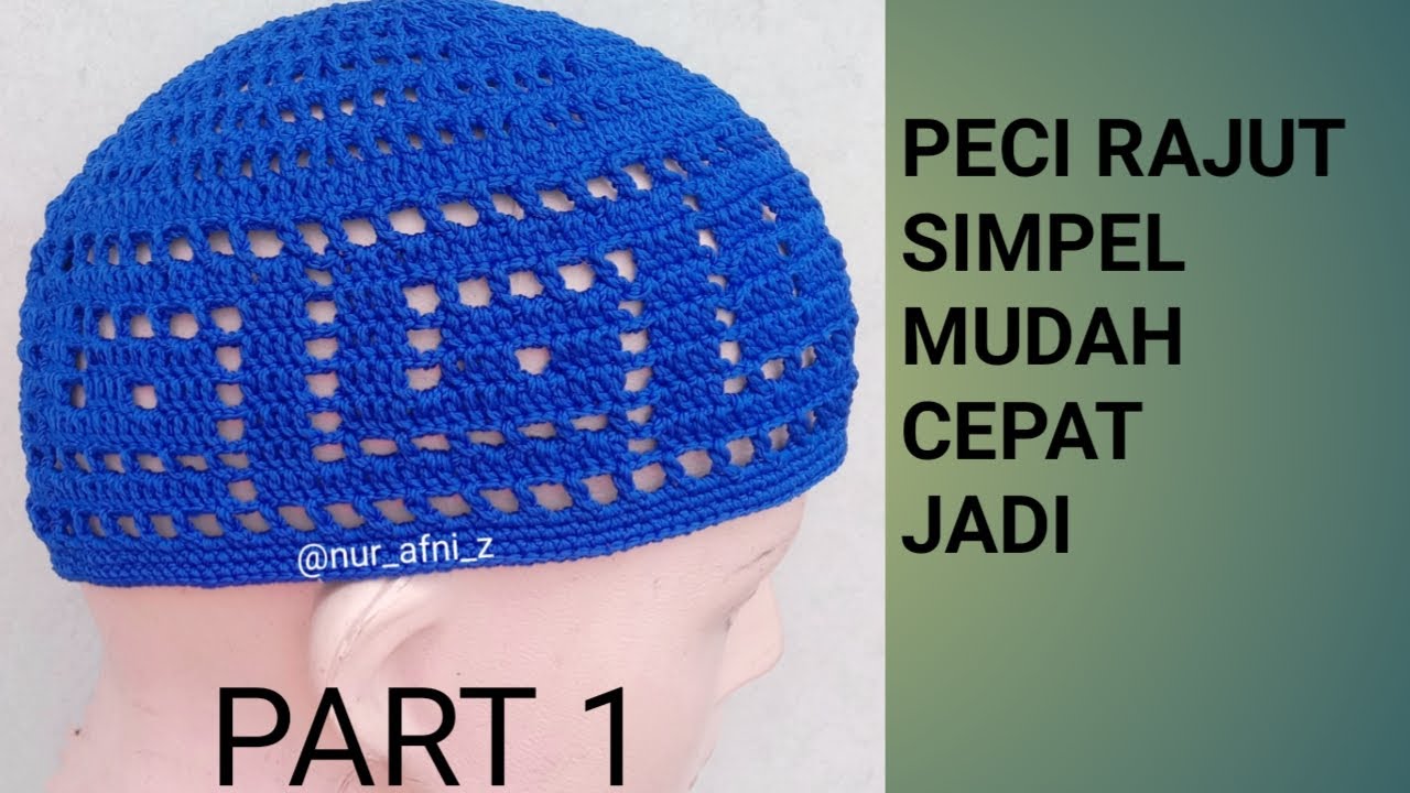 Peci Rajut Simpel,Mudah dan Cepat Jadi ||Part 1 ||Crochet Hat ||Peci Rajut