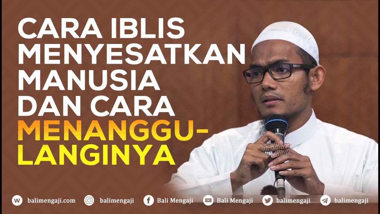 Cara Iblis Menyesatkan Manusia & Cara Menanggulanginya - Ustadz Farhan Abu Furaihan