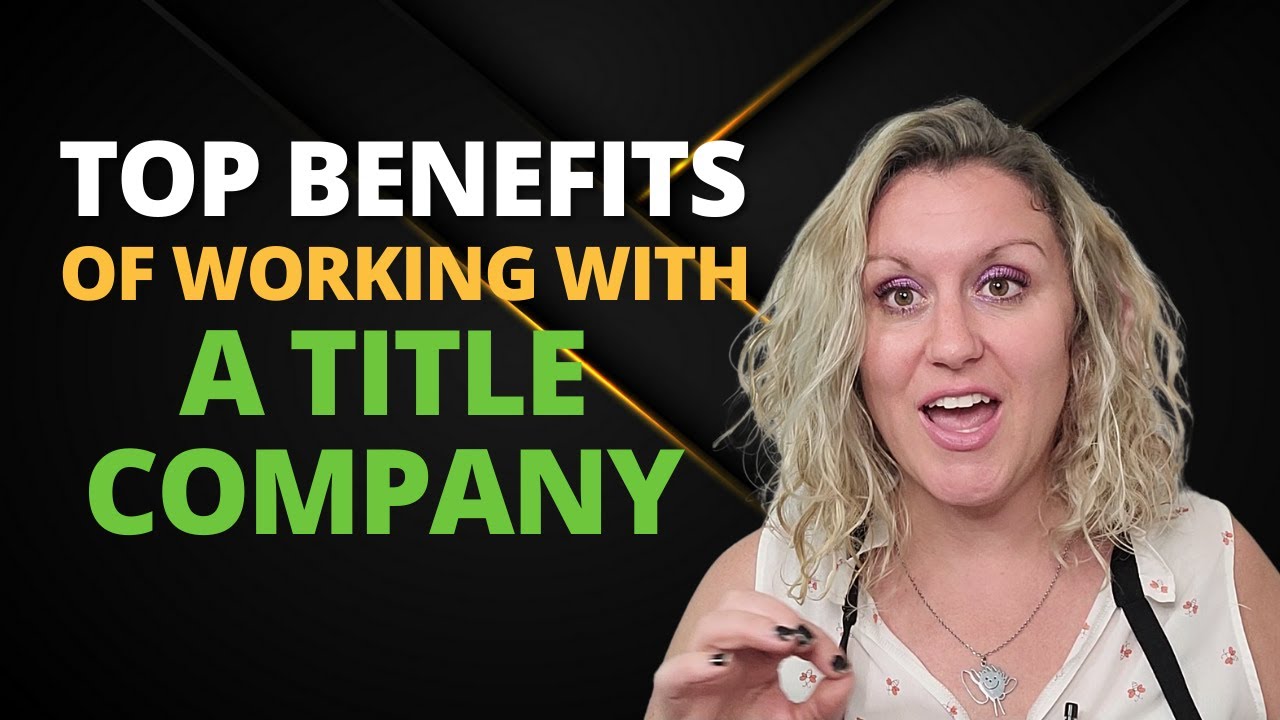 Top Benefits of Working with a Title Company