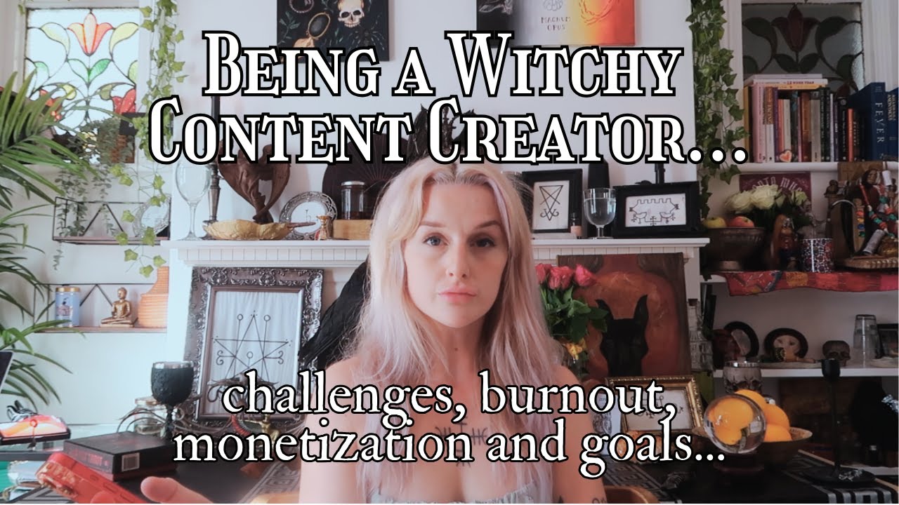 Being a witchy content creator... challenges, burnout, monetization, and goals (tag)