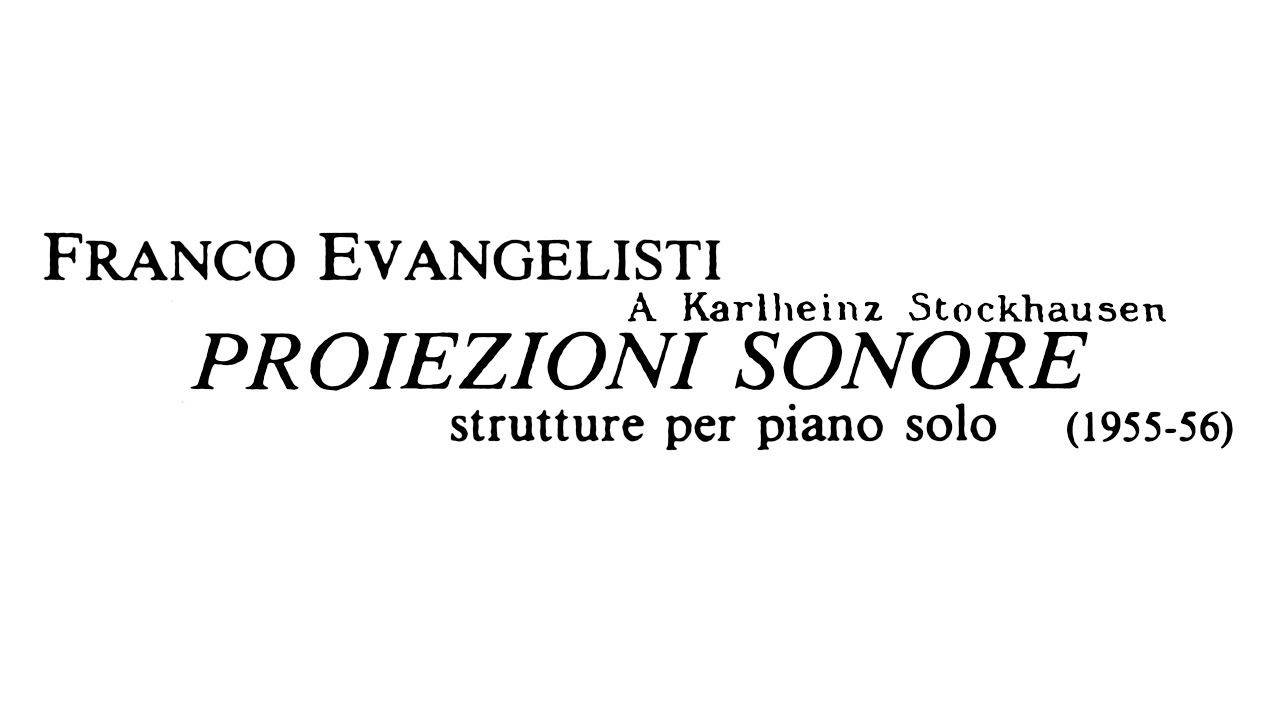 Franco Evangelisti - Proiezioni sonore (1955–56) [with score]