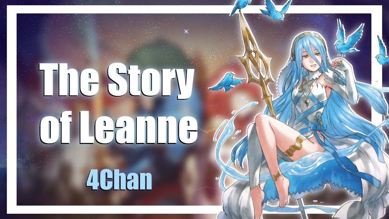 The Story of Leanne   4Chan Feelsthread   Anon and Fire Emblem