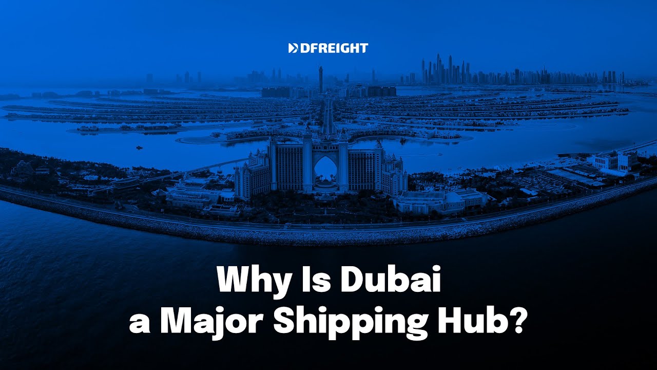 Why Is Dubai a Major Shipping Hub?