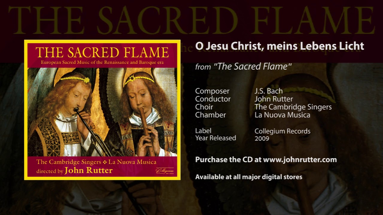 O Jesu Christ, meins Lebens Licht - J.S. Bach, John Rutter, The Cambridge Singers, La Nuova Musica