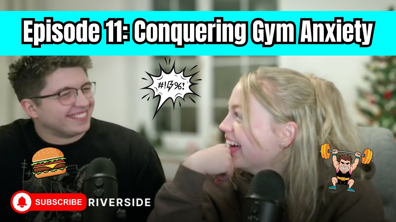 Episode 11 - Conquering Gym Anxiety 101