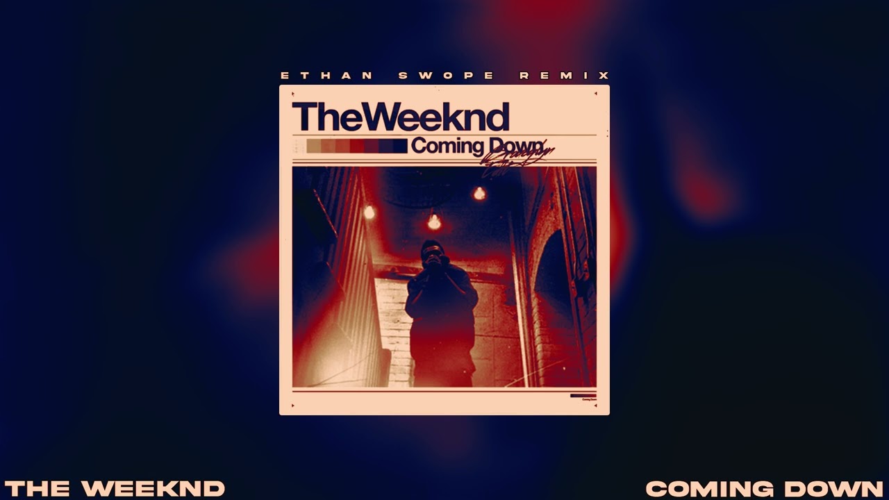 The Weeknd - Coming Down (Ethan Swope Remix)