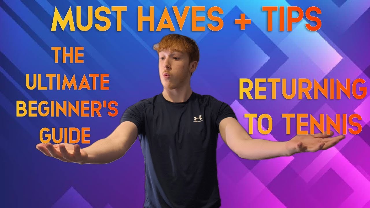The Ultimate Tennis Beginners Guide and How To Return To Tennis. (Tennis Tips and Advice)