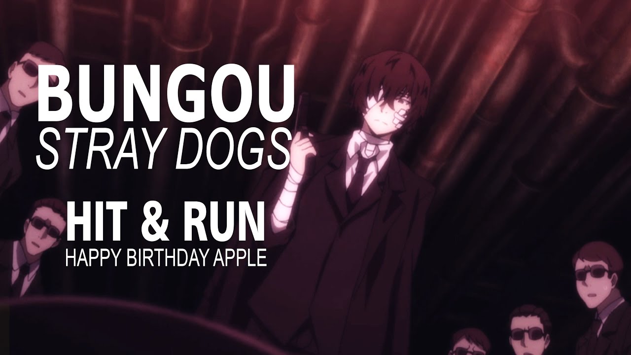 Hit & Run┇Bungou Stray Dogs 「HBD Apple」