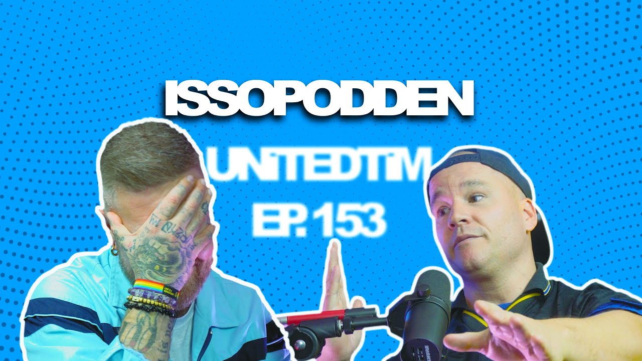 ISSOPODDEN - Episode 153: Unitedtim