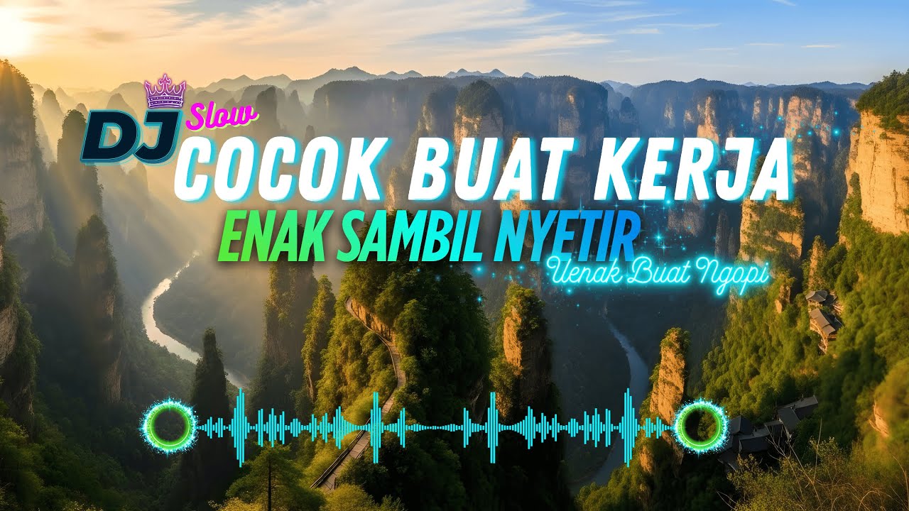 DJ  SLOW REMIX FULL ALBUM  | COCOK BUAT KERJA DAN PERJALANAN | ENAK DI BAWA NGOPI