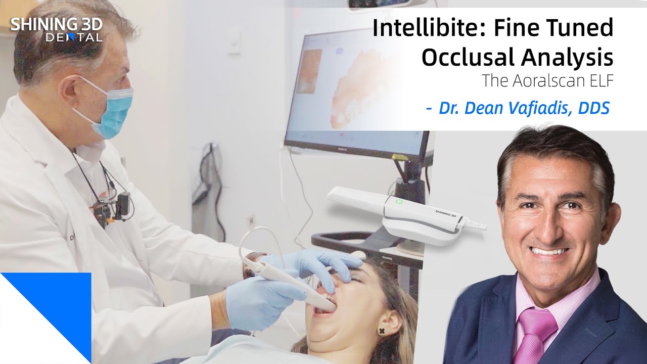 IntelliBite: Fine Tuned Occlusal Analysis with Aoralscan ELF | Dr. Dean Vafiadis, DDS