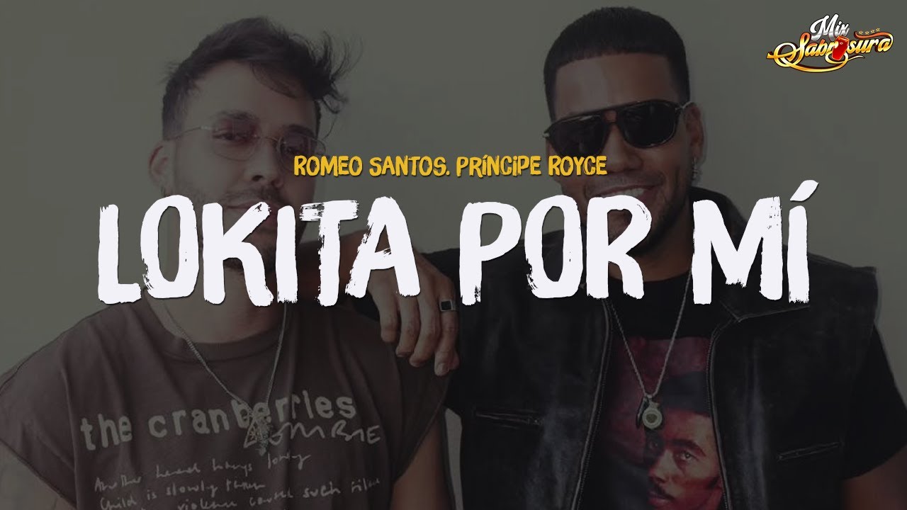 Romeo Santos, Prince Royce - Lokita Por Mí (Letra)