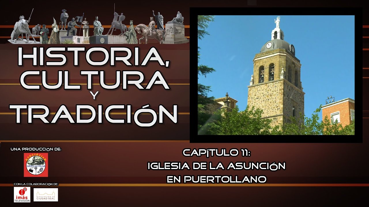 Historia, Cultura y Tradición 1x11 - Iglesia de la Asunción en Puertollano.
