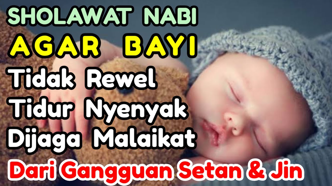 SHOLAWAT PENGANTAR TIDUR BAYI - SHOLAWAT AGAR BAYI TIDUR NYENYAK - SHOLAWAT AGAR BAYI TIDAK REWEL