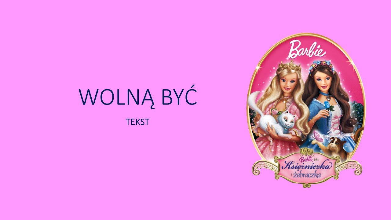 Wolną być - Barbie jako księżniczka i żebraczka (2004) tekst